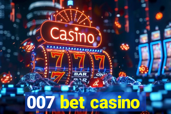 007 bet casino